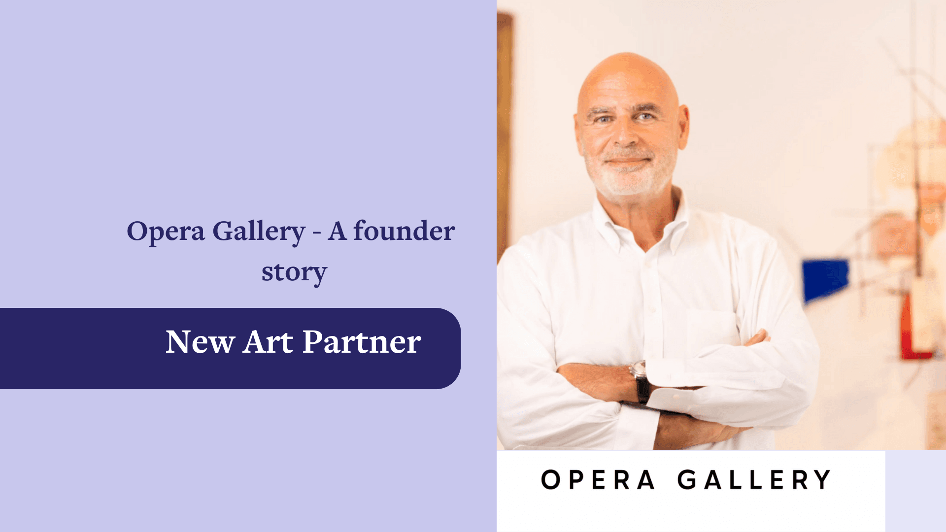 Opera Gallery : L’histoire d’un fondateur