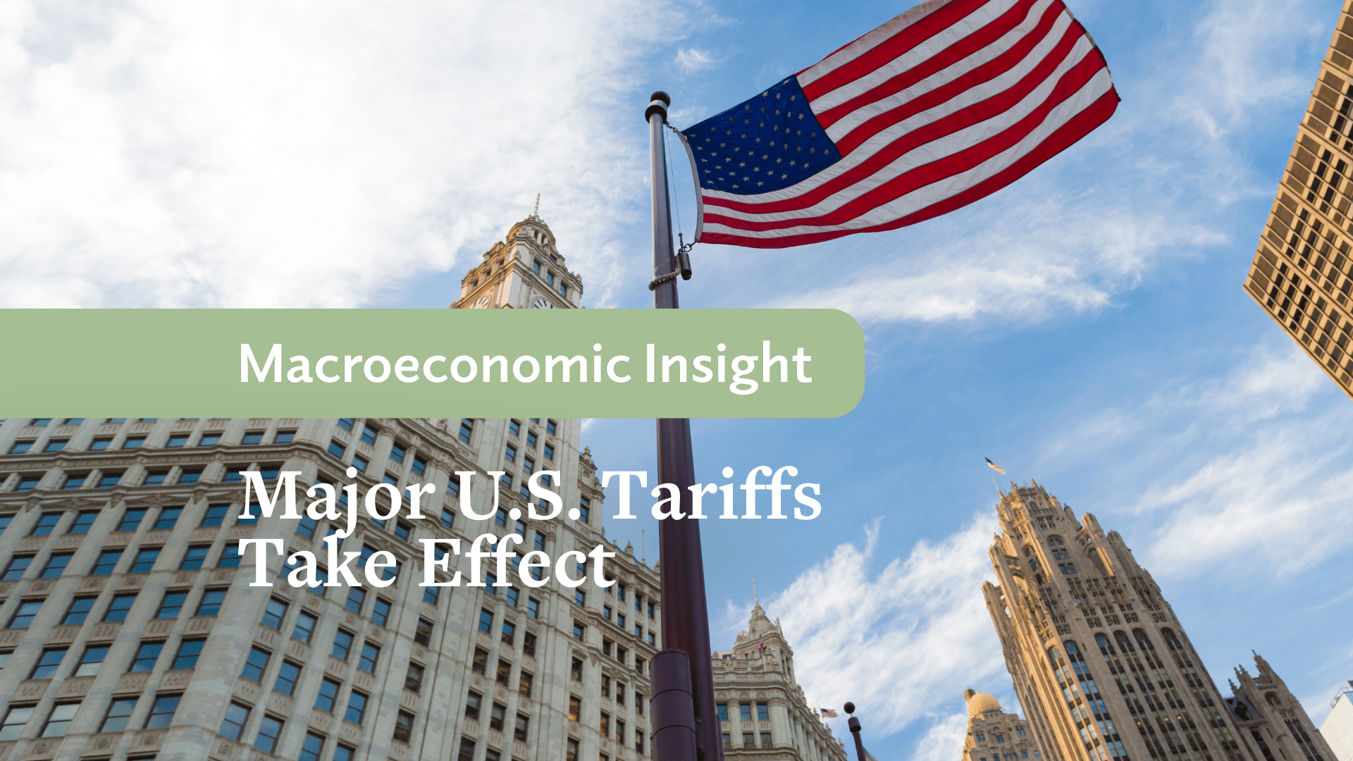 Major U.S. Tariffs Take Effect on August 7, 2025: What You Need to Know