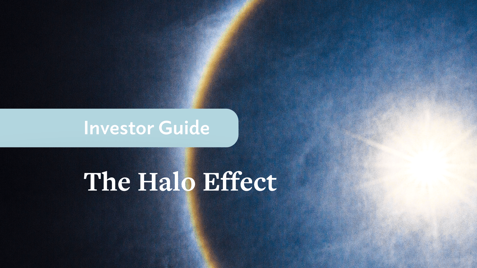Why Every Investor Should Know What the Halo Effect Is 